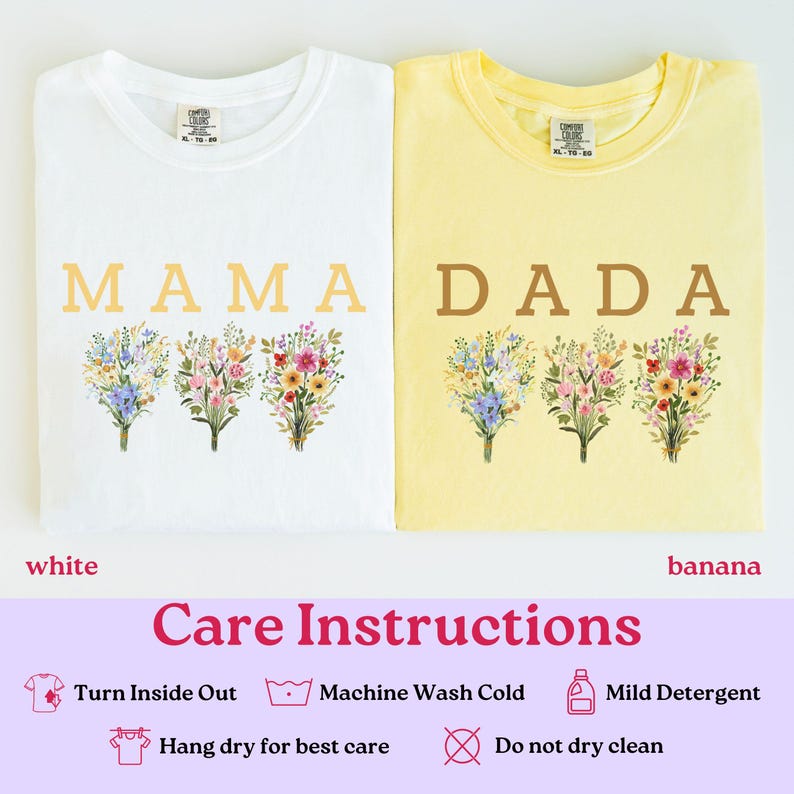 May include: Two t-shirts, one white and one banana yellow, are displayed. The white shirt has the word "MAMA" printed on it, and the yellow shirt has "DADA." Both shirts feature floral bouquet designs. The care instructions are also visible.