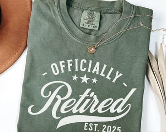 Funny Retirement T-Shirt: Comfort Colors Officially Retired 2025