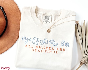 All Shapes Are Beautiful Pasta Shirt, Comfort Colors Pasta Sweatshirt, Pasta Lover Gift Italian Travel Tshirt Pasta Maker Tee Italian Foodie