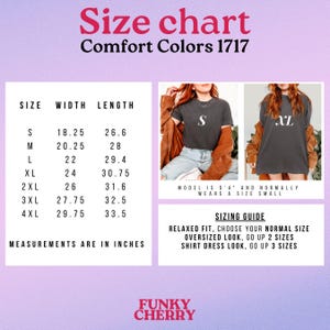 May include: Size chart for Comfort Colors 1717 t-shirts, showing width and length measurements in inches for sizes S to 4XL. The chart also includes a sizing guide with recommendations for a relaxed fit, oversized look, and shirt dress look.