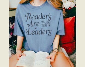 Readers Are Leaders Comfort Colors Shirt, Book Lover T-shirt, Librarian Gifts, Reading Shirt, Teacher Appreciation Gifts, Modern Bookish Tee