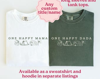 One Happy Camper Shirt Camping 1st Birthday Outfit Camping Vacation Shirt One Happy Camper Matching Family Tees Camp Mommy and Me Shirts