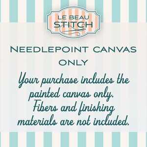 May include: A white and blue striped background with a white rectangle in the center. The rectangle contains the text "LE BEAU STITCH" in a peach-colored oval with a needle and thread design. The text "NEEDLEPOINT CANVAS ONLY" is in dark blue text. The text "Your purchase includes the painted canvas only. Fibers and finishing materials are not included." is in dark blue cursive text.