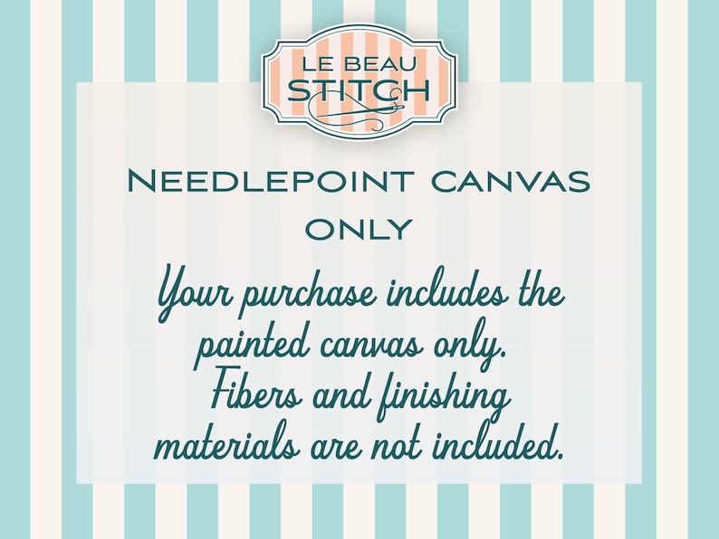 Puede incluir: Imagen con texto que dice "NEEDLEPOINT CANVAS ONLY". El texto tambi&eacute;n indica que la compra incluye solo el lienzo pintado, y que las fibras y los materiales de acabado no est&aacute;n incluidos. El fondo tiene un patr&oacute;n de rayas.