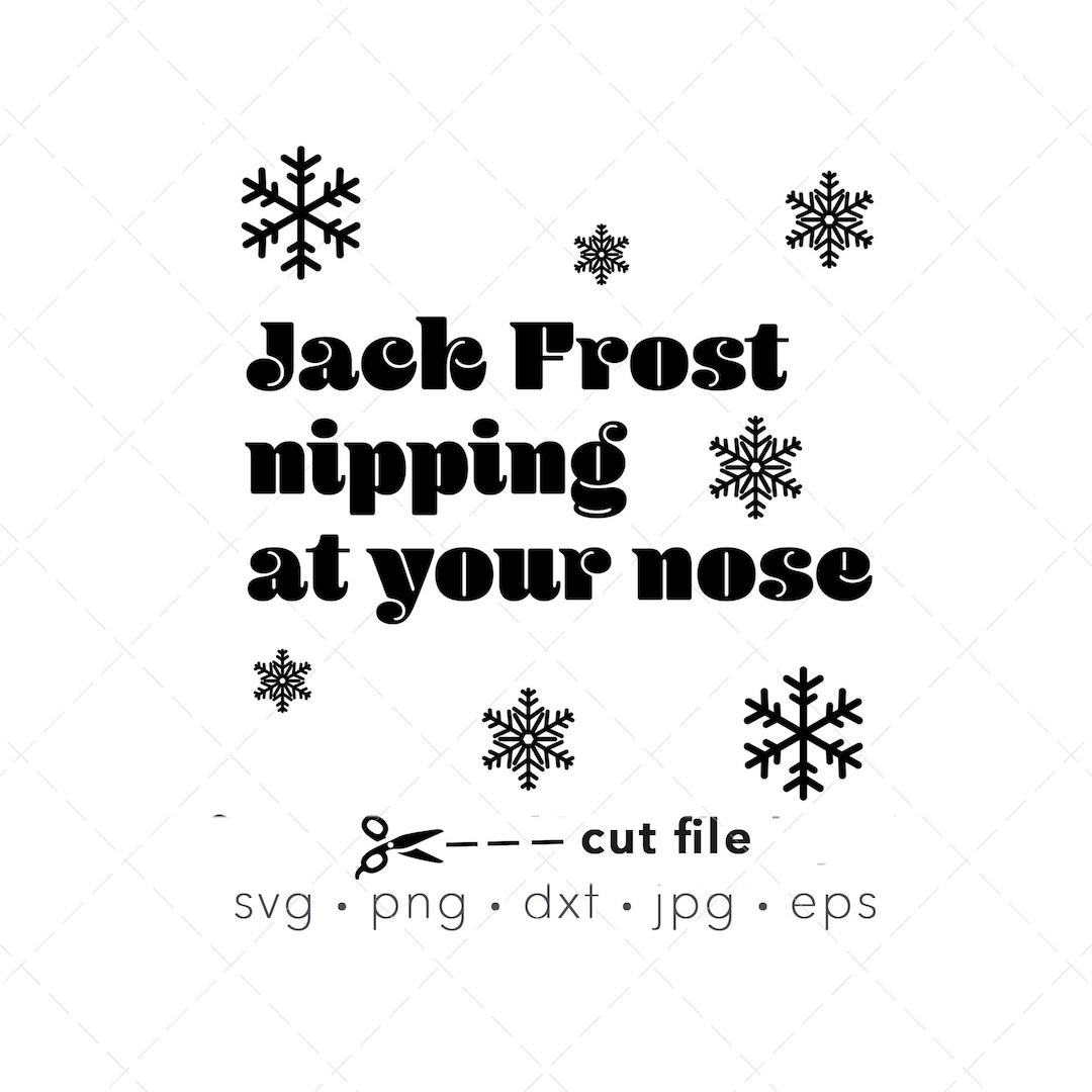 Jack Frost Svg, Winter Snowflake Cute Saying, Winter Gift Clipart