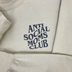Anti Social Mom&#39;s Club Embroidered Sweater, Funny Mom Gift Sweater, Funny Embroidered Mama Sweatshirt Gift, New Mom Gift, Birthday Mom Gift