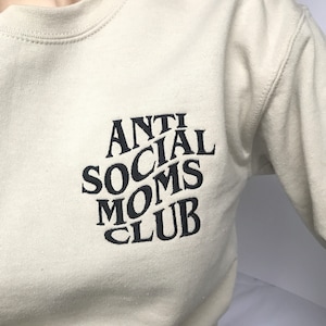 Anti Social Mom&#39;s Club Embroidered Sweater, Funny Mom Gift Sweater, Funny Embroidered Mama Sweatshirt Gift, New Mom Gift, Birthday Mom Gift