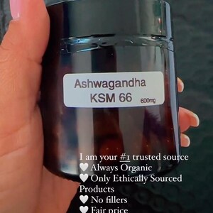 May include: A dark brown glass jar of Ashwagandha KSM 66, 600mg. The label includes the text "I am your #1 trusted source, Always Organic, Only Ethically Sourced Products, No fillers, Fair price, Made by a real herbalist that can answer your questions."