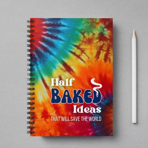 Half Baked Ideas That Will Save The World Spiral Notebook, Journal - Ruled Line