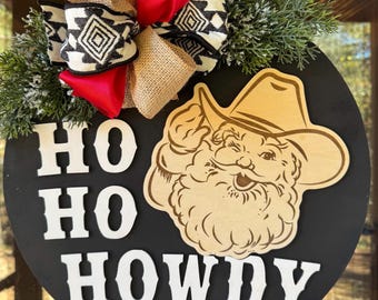 Ho Ho Howdy Western Christmas Sign | Cowboy Santa Door Hanger | Cowboy Christmas Holiday Decor