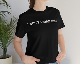 No trabajo aquí camiseta, camiseta divertida, camiseta de desempleo, camiseta de mordaza