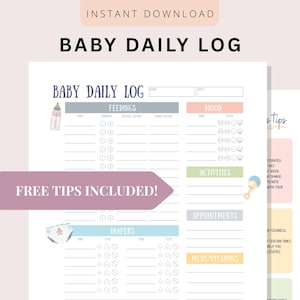 Op de afbeelding: Een afdrukbaar baby dagboek met secties voor voedingen, stemming, activiteiten, luiers, afspraken en medicijnen. Het ontwerp bevat de tekst "Baby Daily Log" en "Free Tips Included!" in een zacht kleurenpalet.