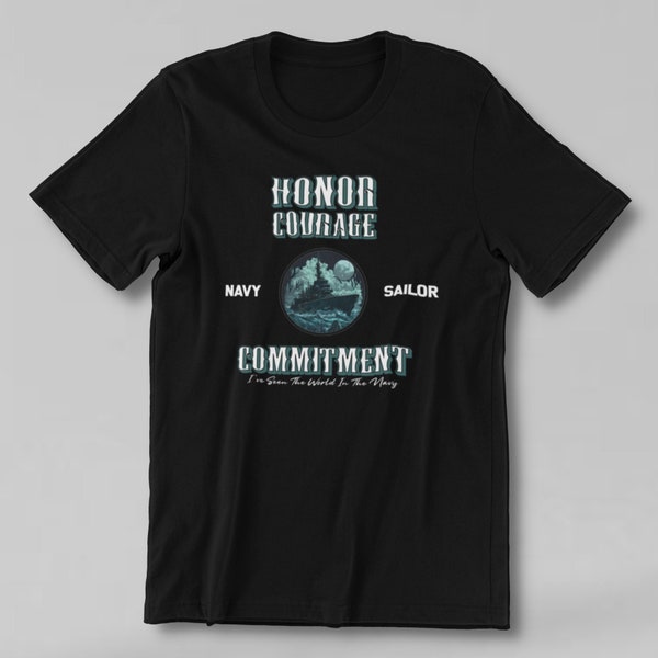 Navy Sailor Honor Courage Commitment Unisex T-Shirt, U.S. Navy, Navy Sailor, USN Veteran Gift, USN Active Duty Shirt, Family Matching Shirt