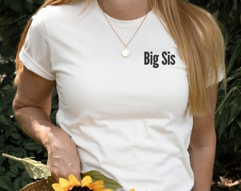 Big Sis Short Sleeve Tee | Made for Older Sisters | Minimalistic | For Every Day Purposes | Great Birthday Present