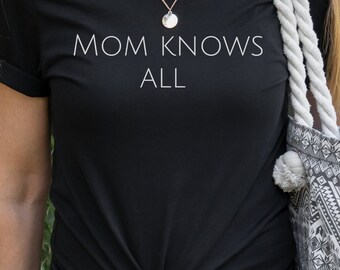 Mom Knows All Short Sleeve Tee, Made for Moms, Minimalistic, For Every Day purposes, Great Birthday Present