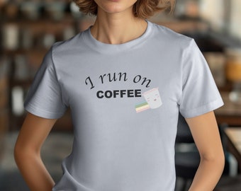 Coffee Lover's Essential - I Run on Coffee Graphic Shirt