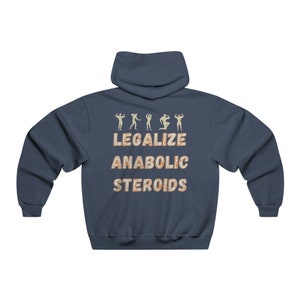 Funny Gym Hoodie Legalize Anabolic Steroids