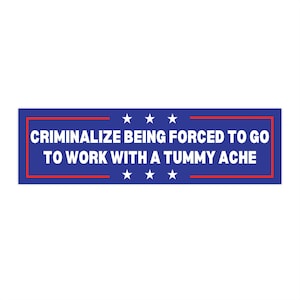 Tummy ache bumper sticker - funny sticker