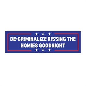 Kissing the homies bumper sticker - funny bumper sticker