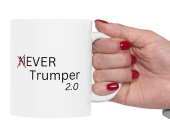 Ever Trumper 2.0, Funny Trump Coffee Cup, Political Gift, Conservative Mug, Republican Tea Cup, Trump Supporter Gift, MAGA Gift Mug/Tea Cup