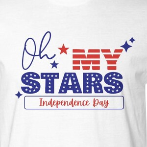 4th of July Shirt, Patriotic Shirt, Fourth of July Shirt, 4th of July Shirts, 4th July Shirt, Oh My Stars Independence Day Tshirt