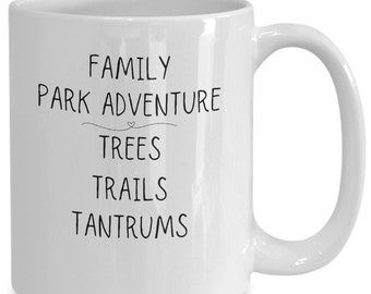 Family Park Adventure, Vacation Souvenir, Trees Trails Tantrums, Park Adventure Vacation Mug, Park Adventure Vacation