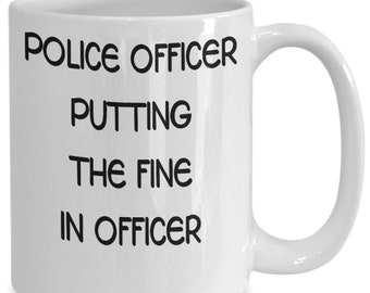 Police Officer Mug, Gifts for Police Officers, Novelty Coffee Cup for Men or Women, Co-worker Tea Cup, Police Mug, Funny Police Gift