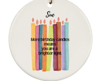 Personalized More Candles Means You Are a Brighter Light Ornament, Birthday Gift for Women | Women
