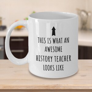 Awesome History Teacher Looks Like Coffee Mug or Tea Cup , Funny Gift Ideas for Men, for Women, College Graduation, Birthday, Retirement Cup