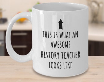 Awesome History Teacher Mug, Funny History Teacher Gift, Teacher Graduation Gift