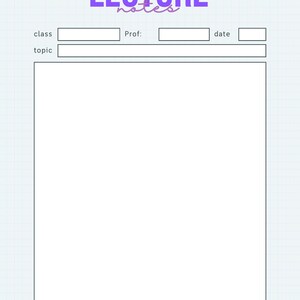 May include: A light blue and white grid-patterned lecture notes page. The word "LECTURE" is in large purple letters at the top, with "notes" in a cursive font below. There are boxes for class, professor, date, and topic.