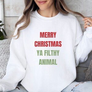 Merry Christmas Ya Filthy Animal Sweatshirt, Home Alone, Christmas Sweater, Ugly Christmas Sweater, Holiday Shirt, Xmas Gift, Xmas shirt