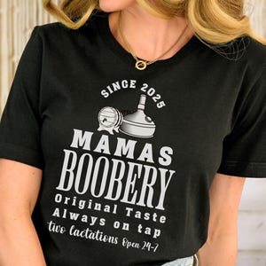 Funny Breastfeeding Shirt, Mama&#39;s Boobery TShirt, New Mom Shirt, Nursing Shirt, Baby Shower Gift, Funny Mom Gift, Mother&#39;s Day Shirt, MomTee