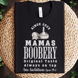 Funny Breastfeeding Shirt, Mama&#39;s Boobery TShirt, New Mom Shirt, Nursing Shirt, Baby Shower Gift, Funny Mom Gift, Mother&#39;s Day Shirt, MomTee