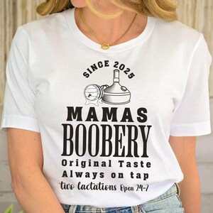 Funny Baby Shower Shirt, Mama&#39;s Boobery TShirt, New Mom Shirt, Nursing Shirt, Baby Shower Gift, Funny Mom Gift, Mother&#39;s Day Shirt, MomTee