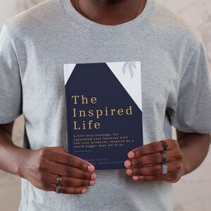 The Inspired Life - A 5 Step Strategy for Expanding Your Business with Low Cost Products Inspired by a World Bigger than All of Us.