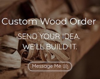 Custom Wood Project Personalized Handmade Furniture and Decor