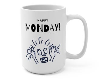Glücklicher Montag Tasse | Lustige Skizze Keramik Kaffeebecher (15oz)