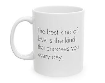 Romantic Quote Coffee Mug | Anniversary, Wedding, Valentine's Day Gift
