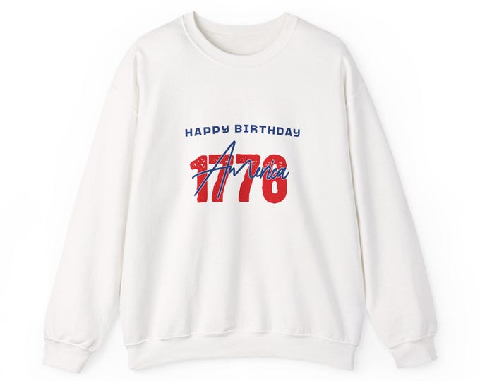 Happy Birthday America Sweatshirt | USA Flag, Patriotic Fourth of July