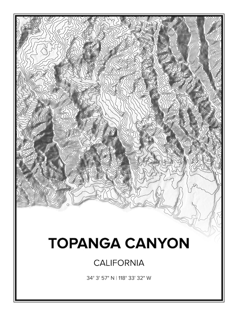 May include: A black and white topographic map of Topanga Canyon, California. The map shows the elevation contours of the canyon. The text "TOPANGA CANYON" and "CALIFORNIA" is printed below the map, along with the coordinates "34&deg; 3' 57" N | 118&deg; 33' 32" W".