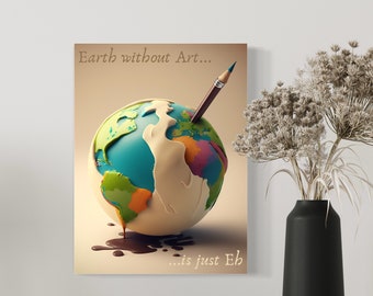 Earth Without Art is Just 'Eh': Celebrating the Beauty of Our World