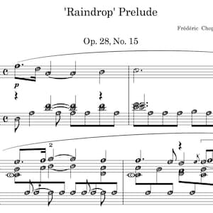May include: Sheet music for Frédéric Chopin's 'Raindrop' Prelude, Op. 28, No. 15. The black and white musical score features treble and bass clefs, notes, and musical symbols. The title and composer's name are at the top.