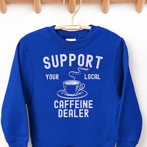Funny Coffee Sweatshirt, Support Your Local Caffeine Dealer Shirt, Cute Coffee Lover Tee, But First Coffee Shop T-Shirt, Coffee Gift Women