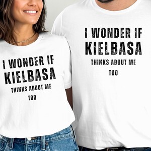 I Wonder if Kielbasa Thinks About Me Too Shirt, Funny Polska Kielbasa Tshirt for Dad, Funny Polish Grandpa Gifts, Kielbasa Lover Tee Shirt