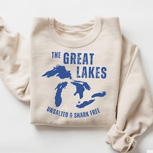 Great Lakes Sweatshirt, Unsalted and Shark Free Shirt, The Great Lakes Women, Lake Michigan Shirt Lake Life Shirt, Great Lakes Mens Clothing