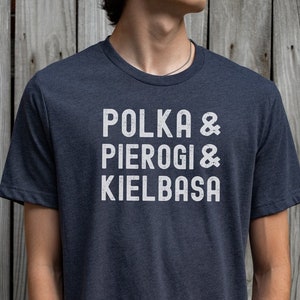 Polish Shirt Men, Polka Pierogi & Kielbasa, Funny Pierogi Tee, Polish Food Shirt, Pierogi Themed Clothing, Pierogi Apparel Unisex Crewneck