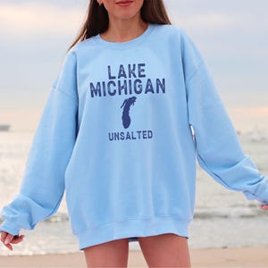 Lake Michigan Unsalted Sweatshirt, Great Lakes Women T Shirts, Great Lakes Sweatshirt, Lake Life Shirt, Great Lakes Mens Clothing MI Gifts