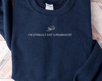 Trendy Pharmacy Shirt, Funny Pharmacist Sweatshirt, I'm Literally Just a Pharmacist Gift Women, Pharmacy Sweater, Pharmacy Graduate Crewneck