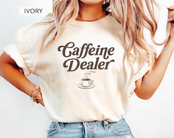 Caffeine Dealer Shirt - Coffee Lover Tee, Funny Fall Cafe Graphic T-Shirt